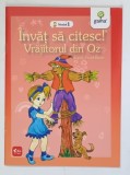 VRAJITORUL DIN OZ , dupa L. FRANK BAUM , SERIA '' INVAT SA CITESC ! '' , NIVELUL 1 , 2008