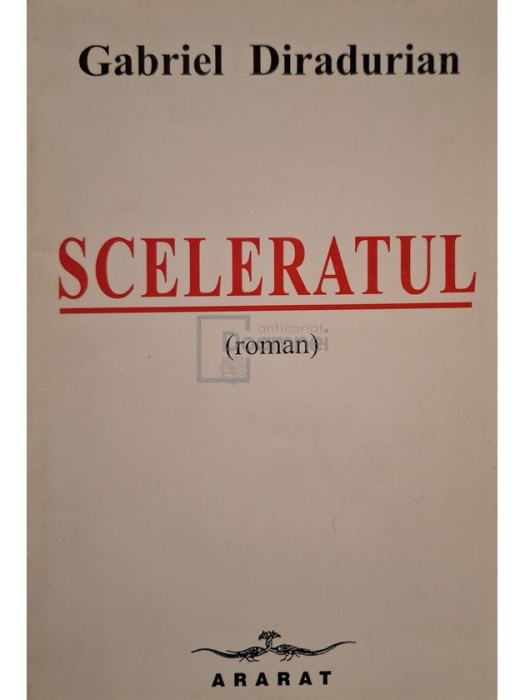 Gabriel Diradurian - Sceleratul (semnata) (Editia: 2000)
