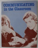COMMUNICATING IN THE CLASSROOM , A GUIDE FOR SUBJECT TEACHERS ..by CLIVE SUTTON , 1981