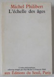 L &#039; ECHELLE DES AGES par MICHEL PHILIBERT , 1968