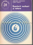 Reactorii Nucleari si Natura - Margarit Pavelescu, Ionel Purica, Stiintifica Enciclopedica, 1978, Electrotehnica