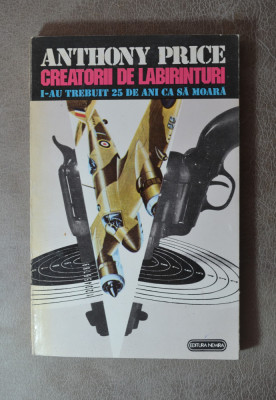 Carte - Creatorii de labirinturi - Anthony Price ( Editura Nemira 1993 ) foto