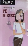 Cumpara ieftin Te iubesc - 2009 - Catherine Siguret (B130)