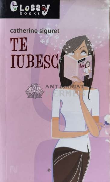 Te iubesc - 2009 - Catherine Siguret (B130)