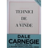 Dale Carnegie - Tehnici de a vinde (editia 2014)