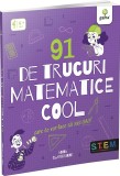 91 de trucuri matematice cool - Anna Claybourne - Gama