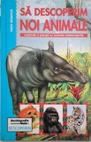 Sa descoperim animalele - Carte anticariat stare buna