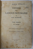 HISTOIRE DE LA LANGUE ROUMAINE par OVIDE DENSUSIANU , TOME PREMIER - LES ORIGINES , 1929 , PREZINTA PETE SI URME DE UZURA *