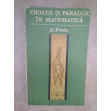 Al. Froda - Eroare si paradox in matematica (editia 1971)