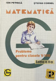 Matematica. Probleme pentru clasele 5-8 de Ion Petrica, Stefan Cornel