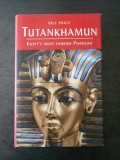 BILL PRICE - TUTANKHAMUN. EGYPT`S MOST FAMOUS PHARAOH (limba engleza)