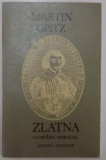 ZLATNA , CUMANA DORULUI de MARTIN OPITZ , 1981 * CONTINE DEDICATIA TRADUCATORULUI