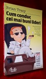 Cum conduc cei mai buni lideri - Brian Tracy, ISBN 978 606 588 074 0