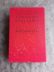 IL CLASSICI DEL PENSIERO ITALIANO - NICCOLO MACHIAVELLI (CARTE IN LIMBA ITALIANA) foto