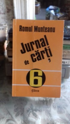 JURNAL DE CARTI - ROMULUL MUNTEANU VOL.6 foto