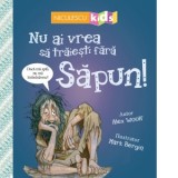 Nu ai vrea sa traiesti fara Sapun! - Alex Woolf