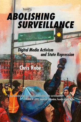 Abolishing Surveillance: Digital Media Activism and State Repression foto