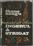 Cumpara ieftin Ingerul A Strigat. Roman - Fanus Neagu