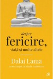 Dalai Lama: Despre fericire viata si multe altele - Editura Curtea Veche