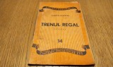 TRENUL REGAL nuvele - Valentin SILVESTRU - Editura pentru Literatura si Arta, Cartea Poporului nr. 14, 1949, 30 p.