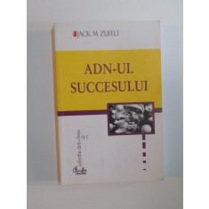 ADN-UL SUCCESULUI de JACK M. ZUFELT, 2006