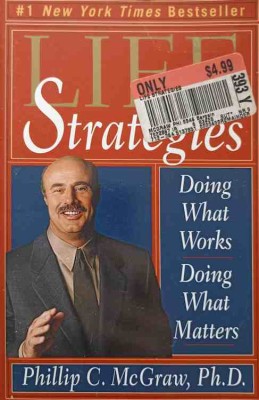 LIFE STRATEGIES. DOING WHAT WORKS, DOING WHAT MATTERS-PHILLIP C. MCGRAW-245286 foto