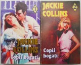 Copii Bogati - Jackie Collins (2 Vol.) - Roman de Dragoste