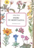 Fiori di Montagna - Anthony Huxley, Editura S.A.I.E., 1969, Italiana, 466 pagini, Stare Buna, Paperback