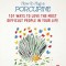 How to Hug a Porcupine: 101 Ways to Love the Most Difficult People in Your Life