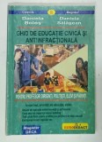 GHID DE EDUCATIE CIVICA SI ANTIINFRACTIONALA PENTRU PROFESORI DIRIGINTI , POLITISTI , ELEVI SI PARINTI de DANIELA BOLOS si DANIELA SALAGEAN , 2003