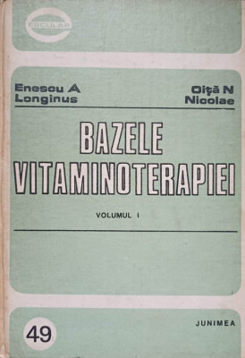 BAZELE VITAMINOTERAPIEI VOL.1-ENESCU A. LONGINUS OITA N. NICOLAE foto