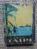 Herman Melville - Taipi - ed. Tineretului 1960