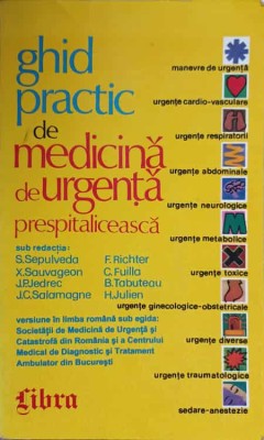 GHID PRACTIC DE MEDICINA DE URGENTA PRESPITALICEASCA-S. SEPULVEDA, X. SAUVAGEON, J.P. JEDREC, J.C. SALAMAGN-263001 foto
