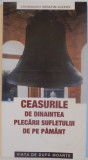 CEASURILE DE DINAINTEA PLECARII SUFLETULUI DE PE PAMANT de ARHIMANDRIT SERAFIM ALEXIEV, 2013