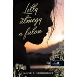 Lilly &aacute;tmegy a falon - Anne-Charlotte Voorhoeve