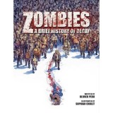 Zombies: A Brief History Of Decay: Vol. 1
