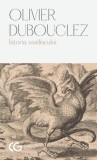 Cumpara ieftin Istoria Vasiliscului/Olivier Dubouclez