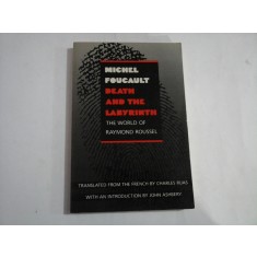 MICHEL FOUCAULT - DEATH AND THE LABYRINTH - THE WORLD OF RAYMOND ROUSSEL