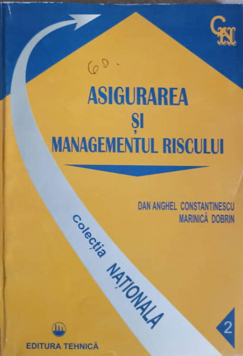 ASIGURAREA SI MANAGEMENTUL RISCULUI -DAN ANGHEL CONSTANTINESCU, MARINICA DOBRIN