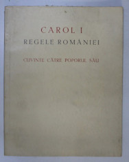 CAROL I, REGELE ROMANIEI, CUVINTE CATRE POPORUL SAU, BUCURESTI 1939 foto
