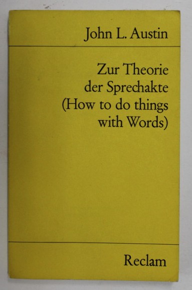 Zur Theorie der Sprechakte = (How to do things with words) / John Austin