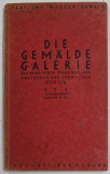 DIE GEMALDE GALERIE - DIE VLAMISCHEN , FRANZOSISCHEN , ENGLISH UND SPANISCHEN MEISTER , 254 ABBILDUNGEN , BERLIN , 1933