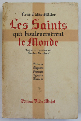 LES SAINTS QUI BOULEVERSERENT LE MONDE par RENE FULOP - MILLER : ANTONIE , AUGUSTIN , FRANCOIS , IGNACE , THERESE 1948 , PREZINTA PETE SI URME DE UZU foto