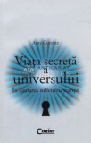 Viata secreta a universului. In cautarea sufletului stiintei - 2010 - Amy Corzine (J127)
