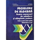 PROBLEME DE ALGEBRA PENTRU CONCURSURI DE ADMITERE SI OLIMPIADE SCOLARE-GH. ANDREI, I. CUCUREZEANU, C. CARAG-337785