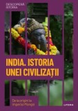 India. Istoria unei civilizatii. De la origini la Imperiul Mongol/***