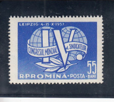 ROMANIA 1957 LP 441 AL VI-LEA CONGRES MONDIAL AL SINDICATELOR LEIPZIG MNH foto