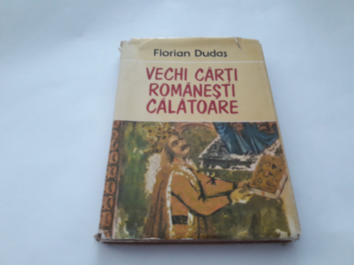 VECHI CARTI ROMANESTI CALATOARE , FLORIAN DUDAS,RF3/4