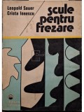 Leopold Sauer - Scule pentru frezare (Editia: 1977)