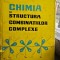 Chimia si structura combinatiilor complexe - Radu Ralea